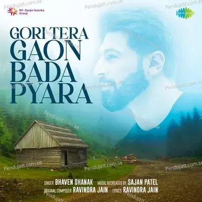 Gori Tera Gaon Bada Pyara - Bhaven Dhanak album cover 