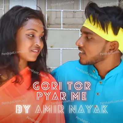 Gori Tor Pyar Me - Amir Nayak album cover 