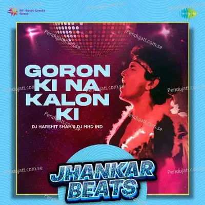 Goron Ki Na Kalon Ki - Trap Mix mp3 song