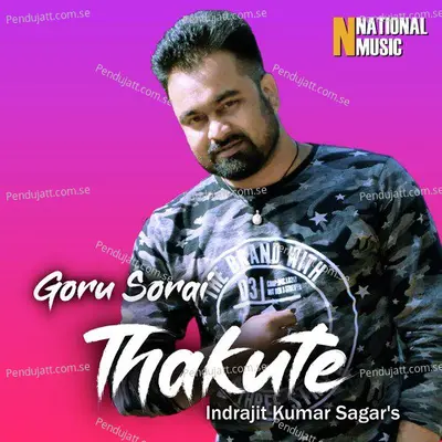 Goru Sorai Thakute - Indrajit Kumar Sagar album cover 