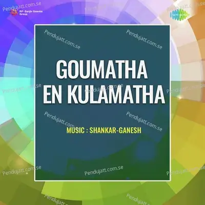 Goumatha En Kulamatha - Shankar-Ganesh cover album