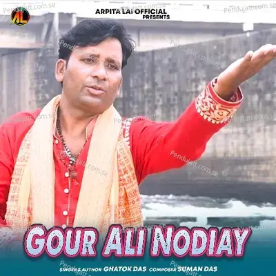 Gour Ali Nodiay - Ghatok Das album cover 