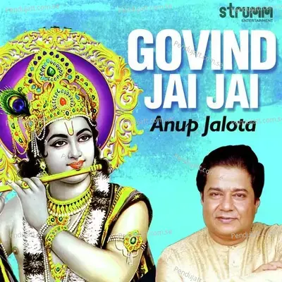 Govind Jai Jai - Anup Jalota