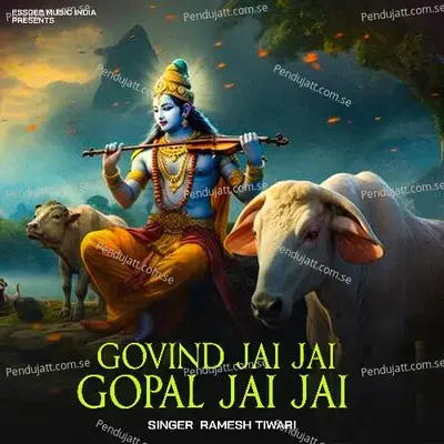 Govind Jai Jai Gopal Jai Jai - Ramesh Tiwari album cover 