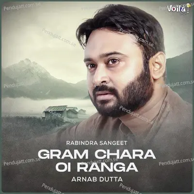 Gram Chara Oi Ranga - Arnab Dutta album cover 