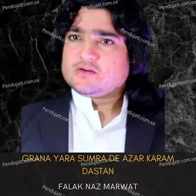 Grana Yara Sumra De Azar Karam Dastan - Falak Naz Marwat album cover 