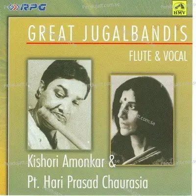 Bhoopali Alap Kishori Amonkar N Pt hari Prasad Chaurasia - Kishori Amonkar album cover 