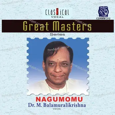Great Masters Series Nagumomu - Dr M. Balamuralikrishna cover album