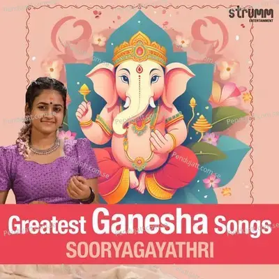 Greatest Ganesha Songs By Sooryagayathri - Sooryagayathri cover album