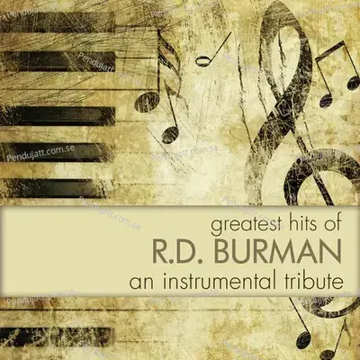 Greatest Hits Of R  D  Burman - An Instrumental Tribute - Instrumental Performers cover album