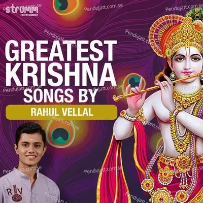 Greatest Krishna Songs By Rahul Vellal - Rahul Vellal cover album