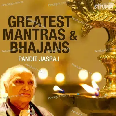 Greatest Mantras   Bhajans By Pandit Jasraj - Various Artists cover album