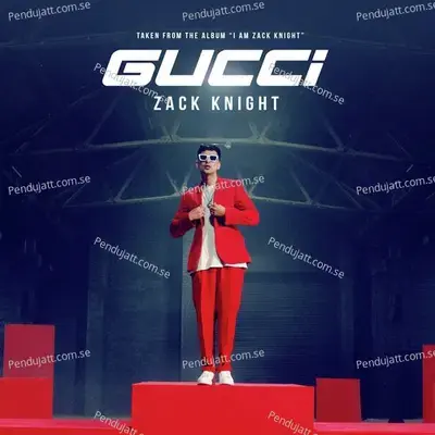 Gucci (From The Album ‘I Am Zack Knight’) - Zack Knight