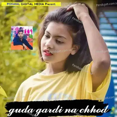 Guda Gardi Na Chhod - Devpal Gurjar Dotana album cover 