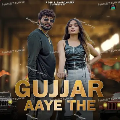 Gujjar Aaye The - Rohit Sardhana album cover 