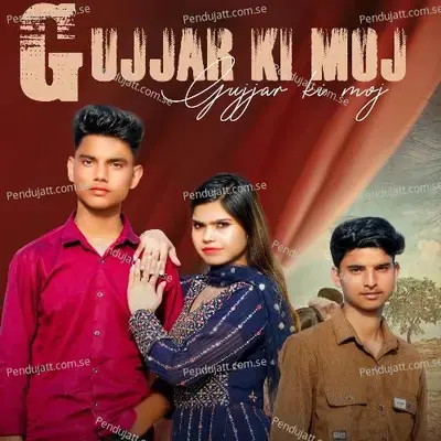 Gujjar Ki Moj - Sandeep Bhadana album cover 