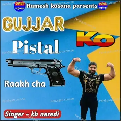 Gujjar Ko Pistal Raakh Cha - KB Naredi album cover 