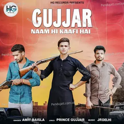 Gujjar Naam Hi Kaafi Hai - Single - Amit Baisla