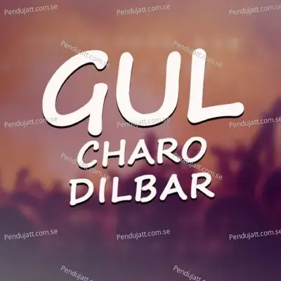 Gul Charo Dilbar  Vol  01  Edited  - Mansoor Ali Abbasi cover album