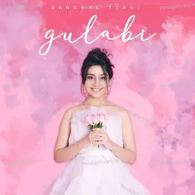 Gulabi - Aanchal Tyagi album cover 