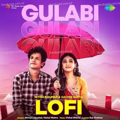 Gulabi - Lofi - Shreya Ghoshal album cover 