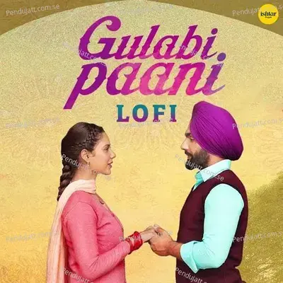 Gulabi Paani - Lo Fi - Mannat Noor album cover 