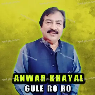 Gule Ro Ro - Anwar Khayal album cover 