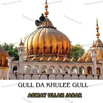 Gull Da Khulee Gull - ASMAT ULLAH JARAR album cover 