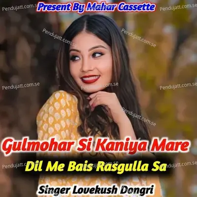 Gulmohar Si Kaniya Mare Dil Me Bais Rasgula Sa - Lovekush Dungri album cover 