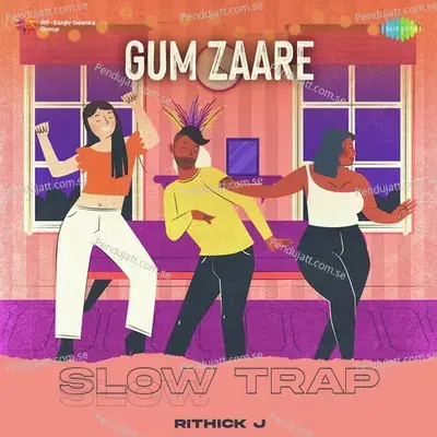 Gum Zaare - Slow Trap - Rithick J album cover 