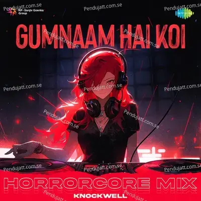 Gumnaam Hai Koi - Horrorcore Mix - Knockwell album cover 