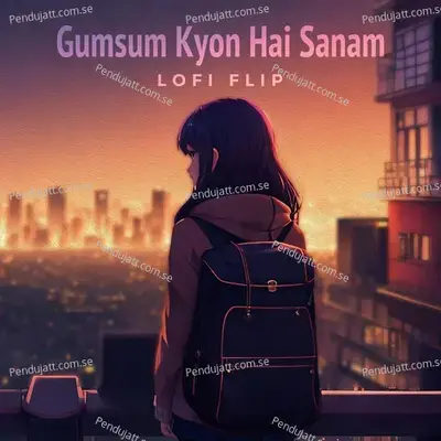 Gumsum Kyon Hai Sanam  Lofi Flip  - Asha Bhosle