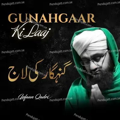 Gunahgaar Ki Laaj - Irfaan Qadri album cover 