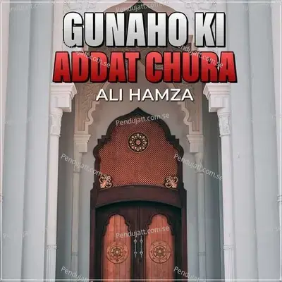 Gunaho Ki Addat Chura - Ali Hamza album cover 