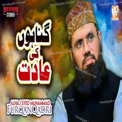 Gunahon Ki Adat - Alhaj Syed Muhammad Furqan Qadri album cover 