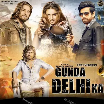 Gunda Delhi Ka mp3 song