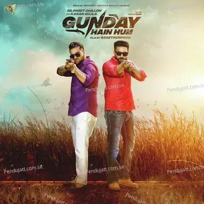 Gunday Hain Hum - Dilpreet Dhillon album cover 