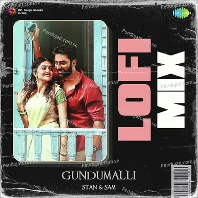 Gundumalli - Lofi Mix - Stan & Sam album cover 