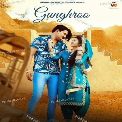 Gunghroo - Amit Saini Rohtakiya album cover 