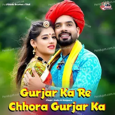 Gurjar Ka Re Chhora Gurjar Ka - Mukesh Kanpura album cover 