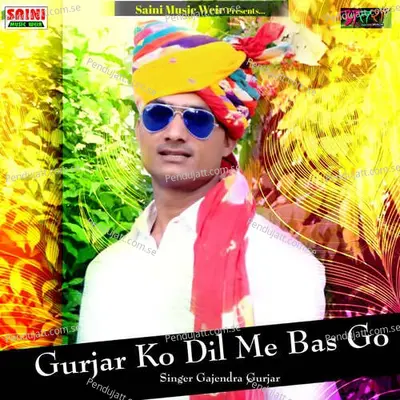 Gurjar Ko Dil Me Bas Go - Gajendra Gurjar album cover 