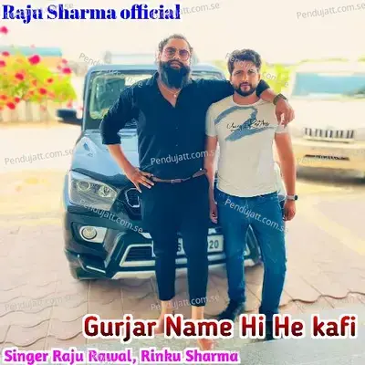 Gurjar Name Hi He Kafi - Singer Raju Rawal