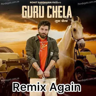 Guru Chela (Remix Again) - Rohit Sardhana