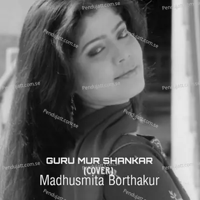 Guru Mur Shankar - Madhusmita Borthakur album cover 