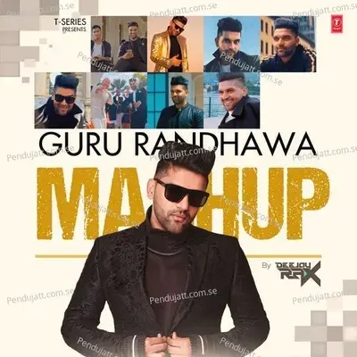 Guru Randhawa Mashup - Guru Randhawa album cover 