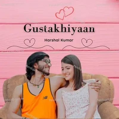 Gustakhiyaan - Harshal Kumar album cover 