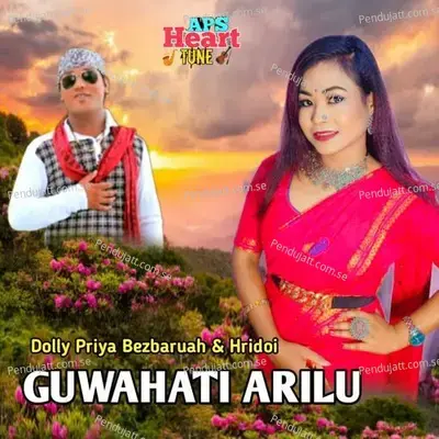 Guwahati Arilu - Dolly Priya Bezbaruah album cover 