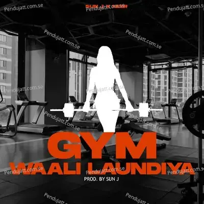 Gym Waali Laundiya - Sun J album cover 