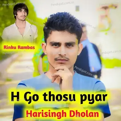 H Go Thosu Pyar - Harisingh dholan album cover 