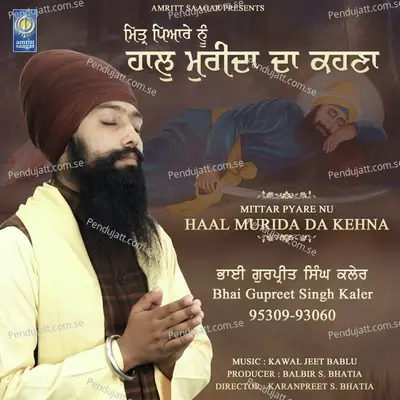 Haal Murida Da Kehna - Bhai Gurpreet Singh Ji Kaler album cover 